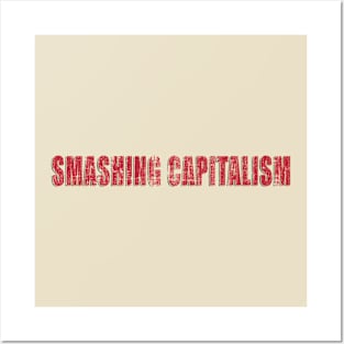 smashing capitalism Posters and Art